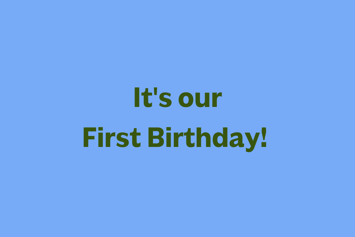 We are 1 year old!