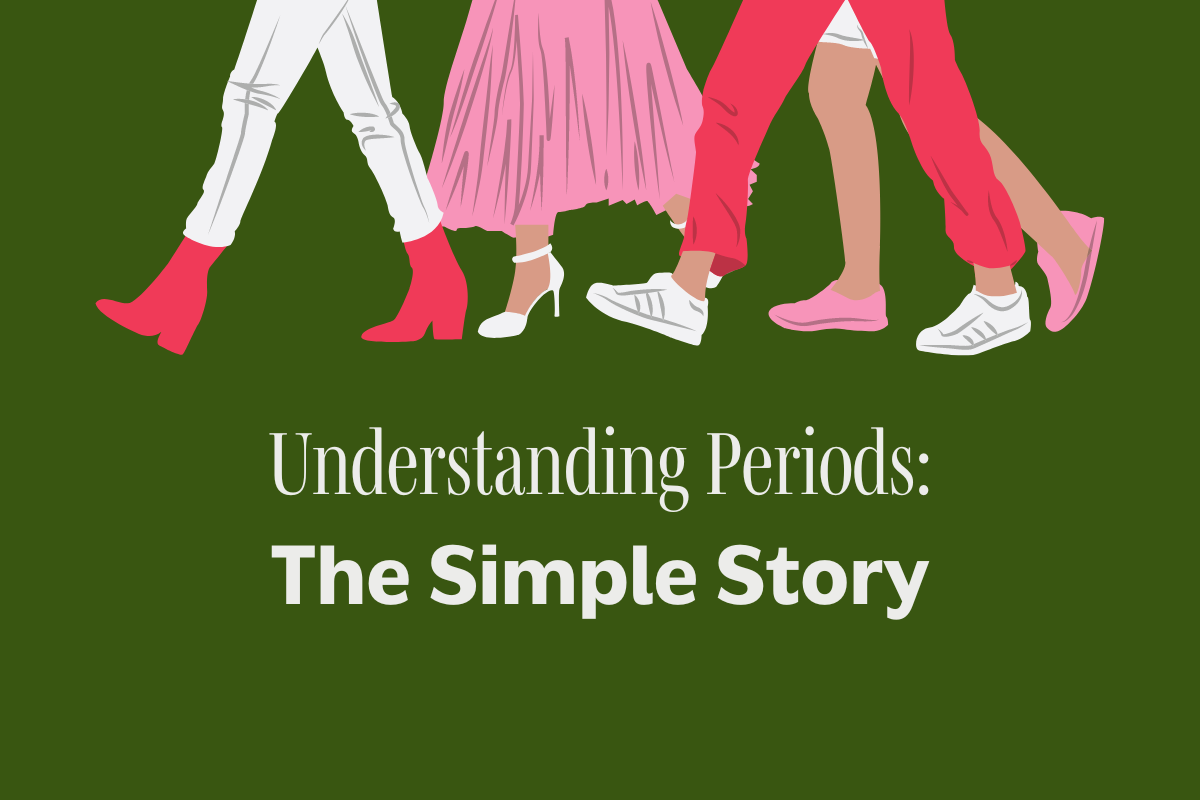 Understanding Periods: The Simple Story